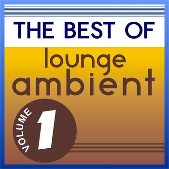 Various Artists - The Best of Lounge Ambient, Vol. 1