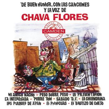 Chava Flores - De Buen Humor, Con Las Canciones Y La Voz De Chava Flores