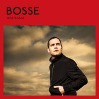 Bosse - Wartesaal (Deluxe Version)