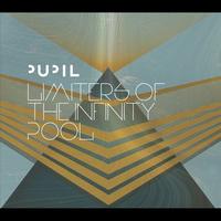 Pupil - Limiters Of The Infinity Pool