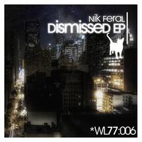 Nik Feral - Dismissed EP