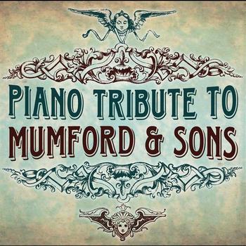 Piano Tribute Players - Mumford & Sons Piano Tribute