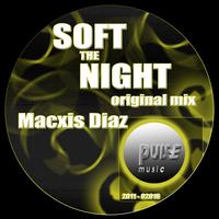 Macxis Diaz - Soft the Night (Original Mix)