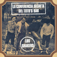 Los Shakers - La Conferencia Secreta Del Toto'S Bar