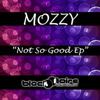 Mozzy - Not So Good - EP