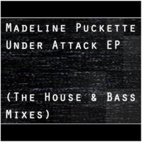 Madeline Puckette - Under Attack - EP (The House & Bass Mixes)