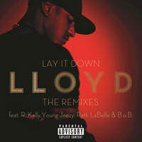Lloyd - Lay It Down - The Remixes (Explicit)
