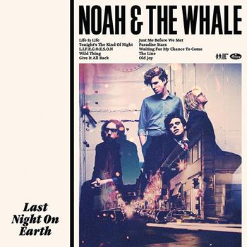 Noah and the Whale - Last Night On Earth