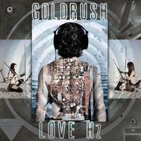 Goldrush - Love Hz