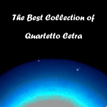 Quartetto Cetra - The Best Collection of Quartetto Cetra