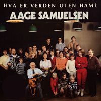 Aage Samuelsen - Hva er verden uten Ham?