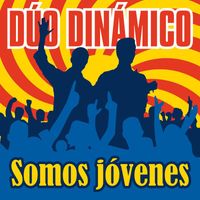Duo Dinamico - Somos Jóvenes