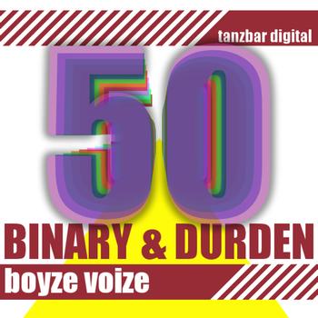 Binary & Durden - Boyze Voize