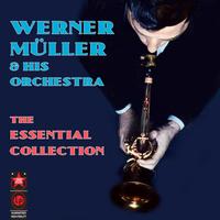 Werner Müller & His Orchestra - The Essential Collection