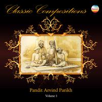 Arvind Parikh - Classic Compositions (Volume 1)