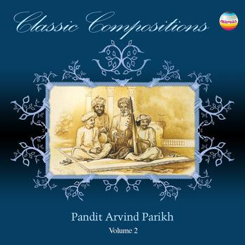 Arvind Parikh - Classic Compositions (Volume 2)