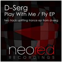 D-Serg - Play With Me / Fly