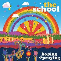 The School - Hoping And Praying