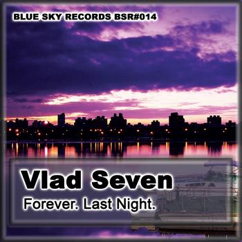 Vlad Seven - Forever / Last Night