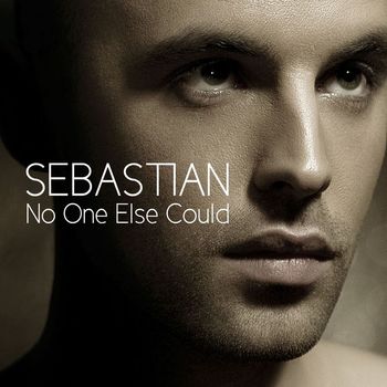 Sebastian - No One Else Could