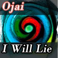Ojai - I Will Lie