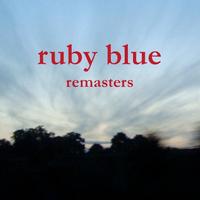 Ruby Blue - Ruby Blue Remasters