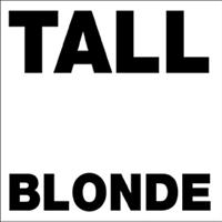 Tall Blonde - Don't Stop