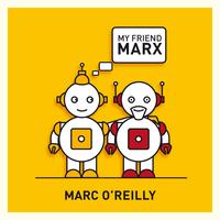 Marc O'Reilly - My Friend Marx