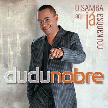 Dudu Nobre - O Samba Aqui Já Esquentou