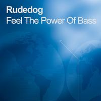 Rudedog - Feel The Power Of Bass