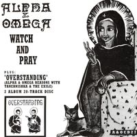 Alpha & Omega - Watch & Pray / Overstanding