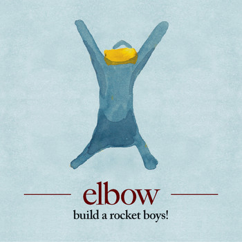 Elbow - build a rocket boys!