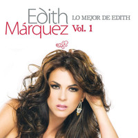 Edith Márquez - Lo Mejor De Edith Marquez Volumen 1