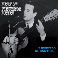 Hernán Figueroa Reyes - Recuerdo Al Cantor