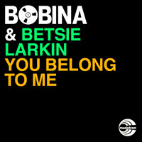 Bobina & Betsie Larkin - You Belong To Me