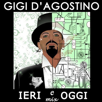 Gigi D'agostino - Ieri e oggi mix Vol. 1