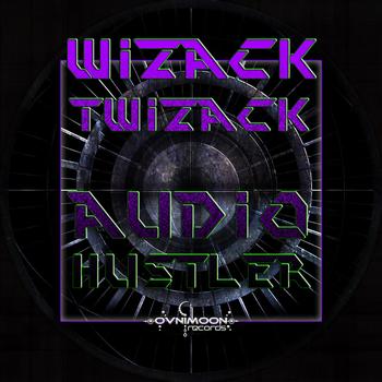 Wizack Twizack - WizackTwizack - Audio Hustler EP