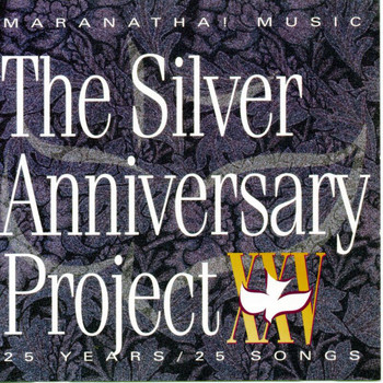 Maranatha! Praise Band - The Silver Anniversary Project