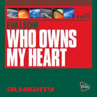 Eva Leone - Almighty Presents: Who Owns My Heart
