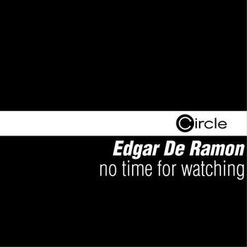 Edgar De Ramon - No Time For Watching