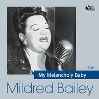 Mildred Bailey - My Melancholy Baby