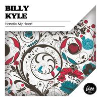 Billy Kyle - Handle My Heart