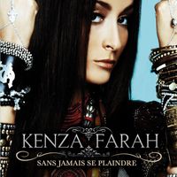 Kenza Farah - Sans Jamais Se Plaindre