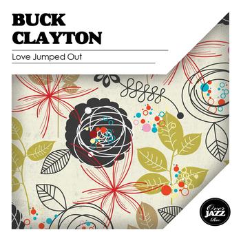 Buck Clayton - Love Jumped Out