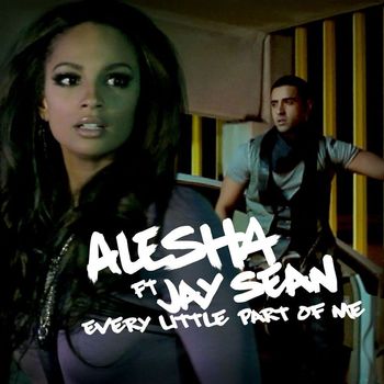 Alesha Dixon - Every Little Part Of Me ((Ft Jay Sean))