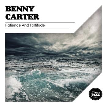 Benny Carter - Patience and Fortitude