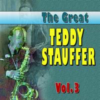 Teddy Stauffer - The Great Teddy Staufer, Vol. 3