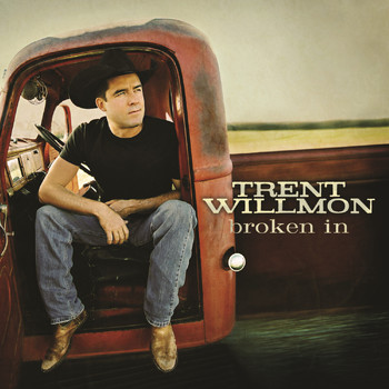 Trent Willmon - Broken In