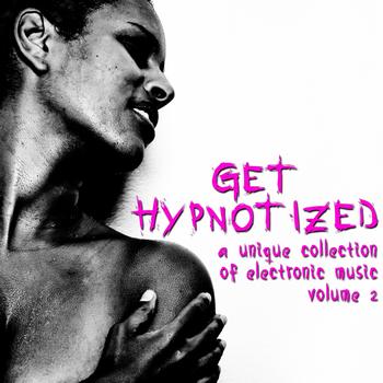 Various Artists - Get Hypnotized (A Unique Collection of Electronic Music, Vol. 2)