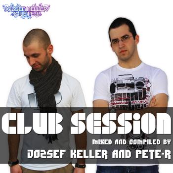 Various Artists - Club Session Mixed By Jozsef Keller & Pete-R